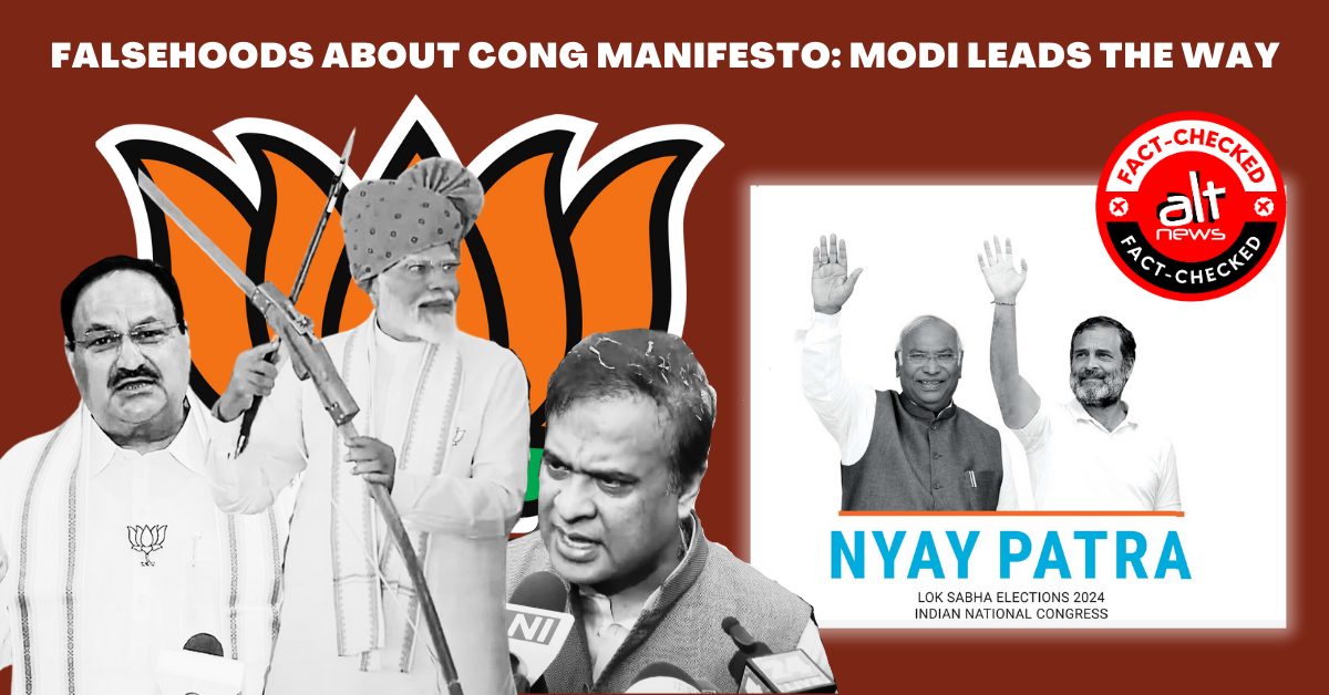 'Muslim League' to 'Wealth distribution': Modi leads the way in amplifying falsehoods about Congress Manifesto - Alt News