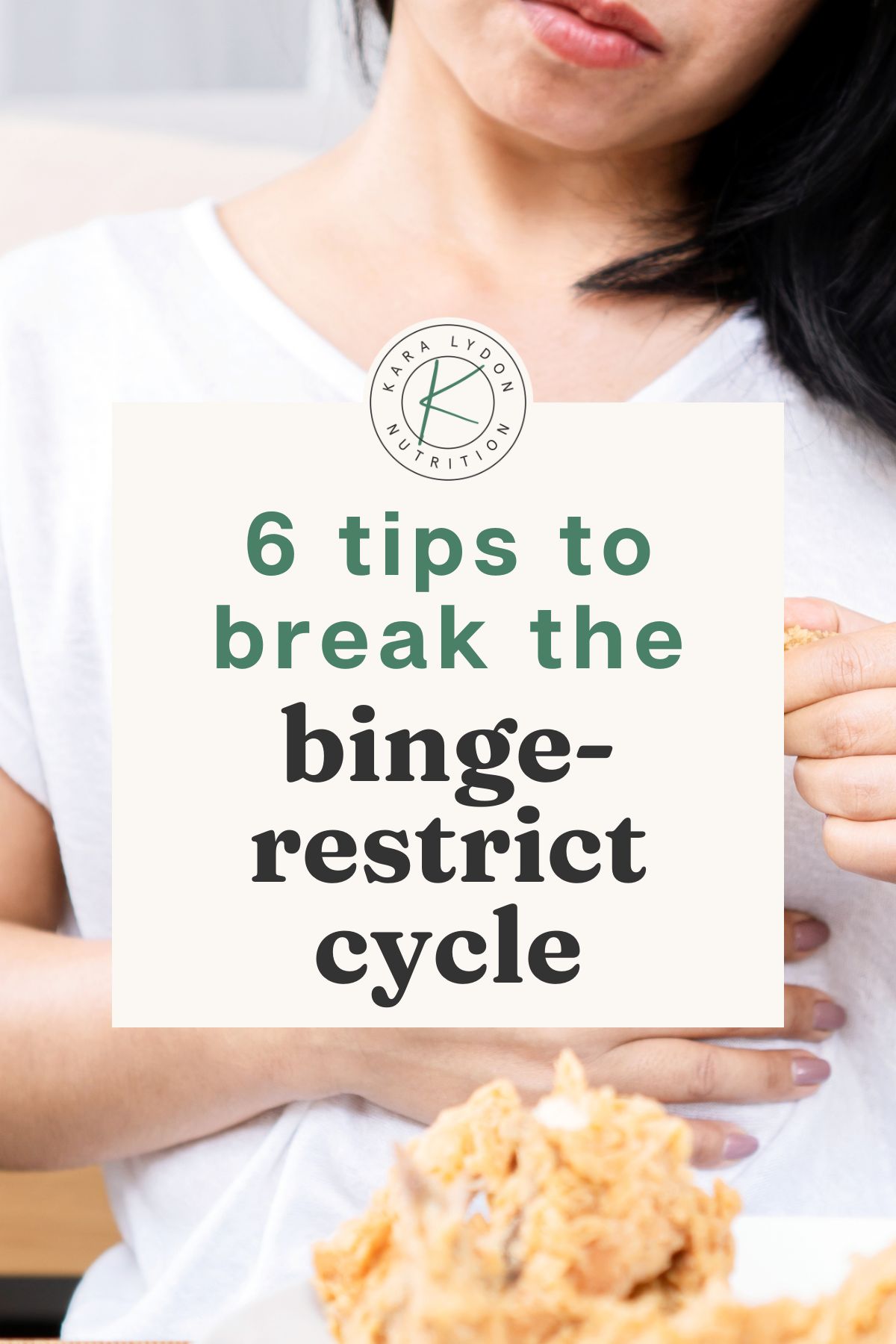 5 Tips to Break the Binge-Restrict Cycle