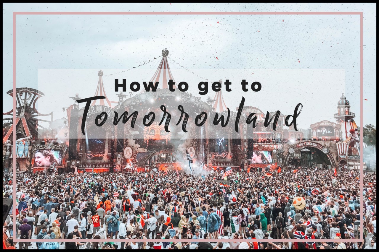 How to Get to Tomorrowland 2019