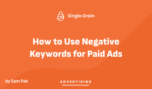 How to Use Negative Keywords for Paid Ads