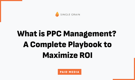 What is PPC Management? A Complete Playbook to Maximize ROI