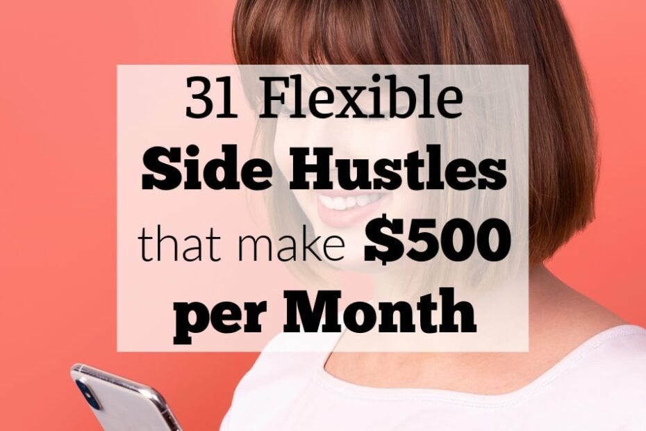 31 Unique Side Hustles That Make $500 a Month