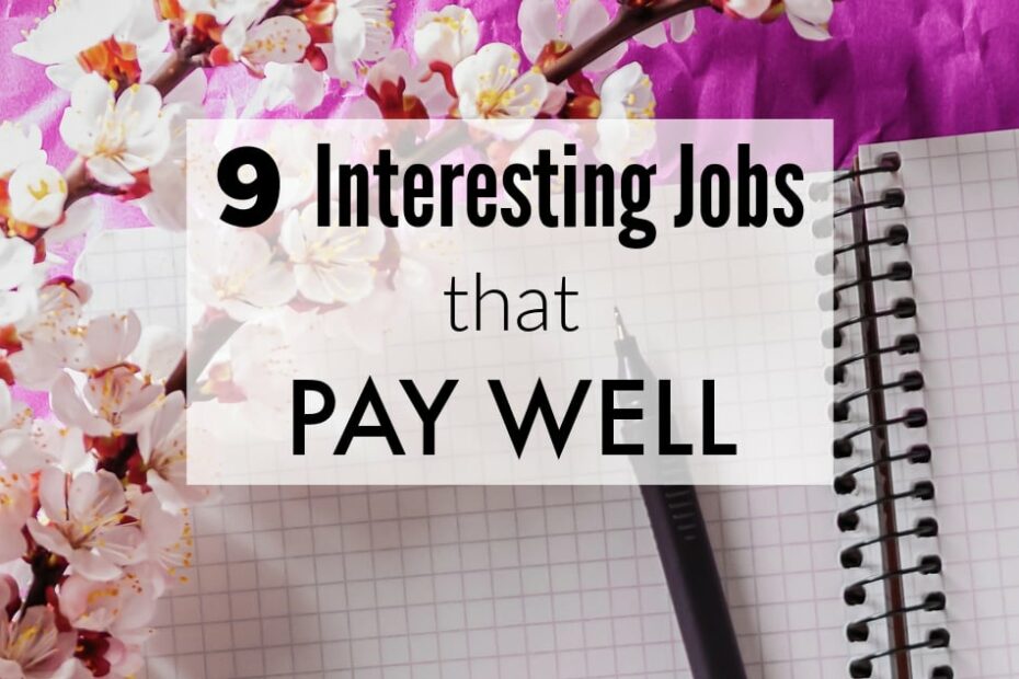 9 Interesting Jobs That Pay Well in 2025