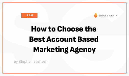 How to Choose the Best Account Based Marketing Agency