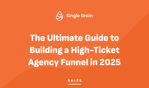 The Ultimate Guide to Building a High-Ticket Agency Funnel in 2025