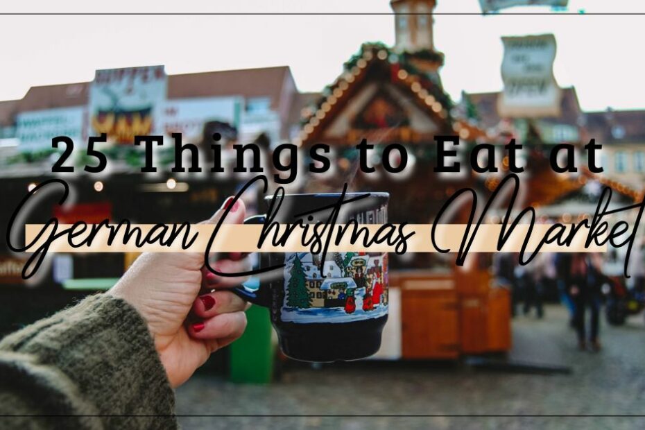 What to Eat and Drink at a German Christmas Market