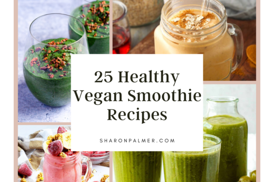 25 Healthy Vegan Smoothie Recipes - Sharon Palmer, The Plant Powered Dietitian