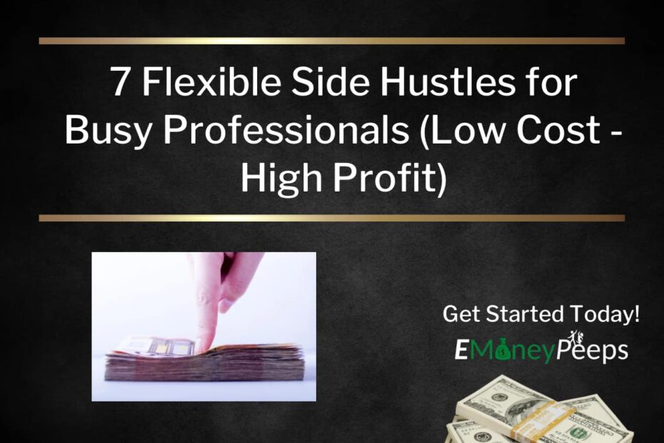 Flexible Side Hustles For Busy Professionals