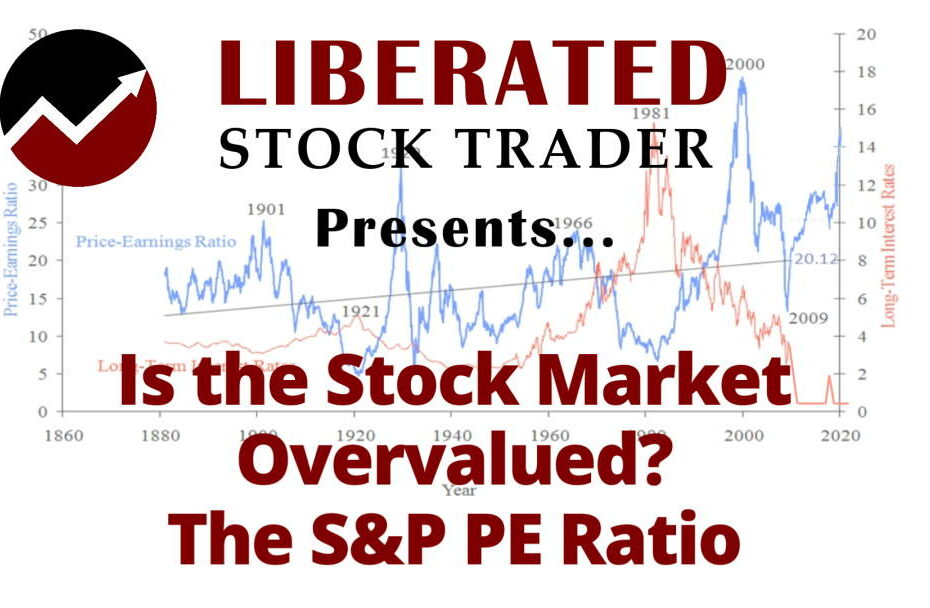 Is the Stock Market Overvalued? Understanding the Shiller S&P PE Ratio.