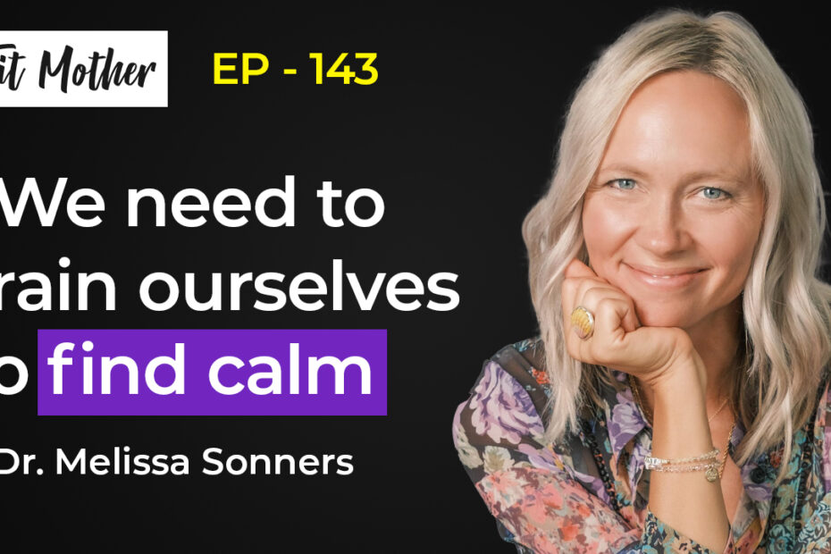 Reclaiming Self-Care: A New Approach for Women with Dr. Melissa Sonners (Episode 143)