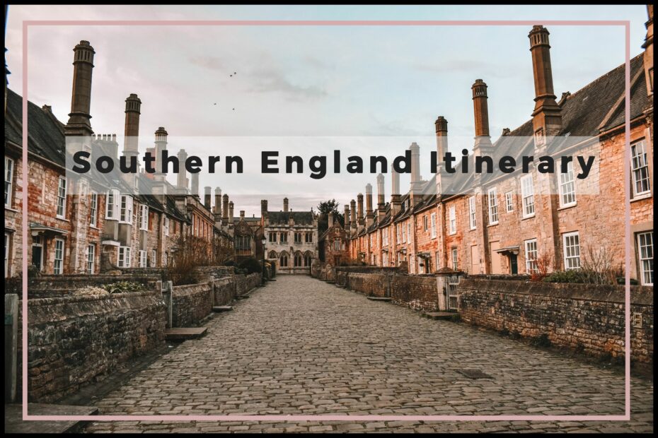 Southern England Itinerary: A Storybook Road Trip
