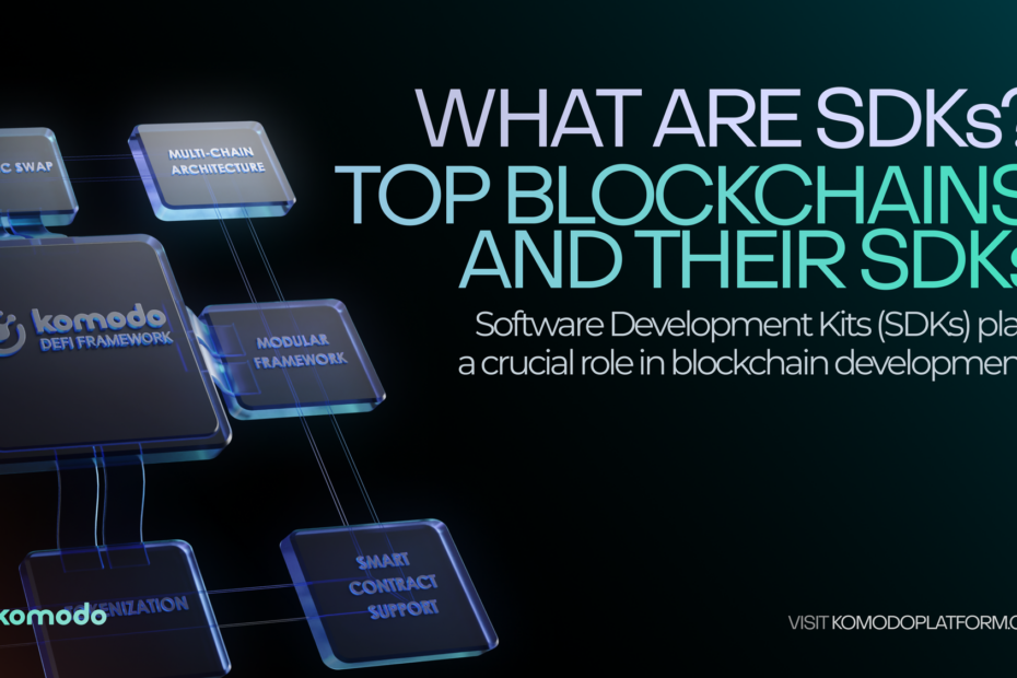 What Are SDKs? Top Blockchains and Their SDKs