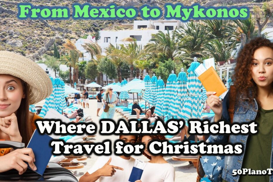 Where the Richest of Plano, Frisco and DFW Travel for Christmas