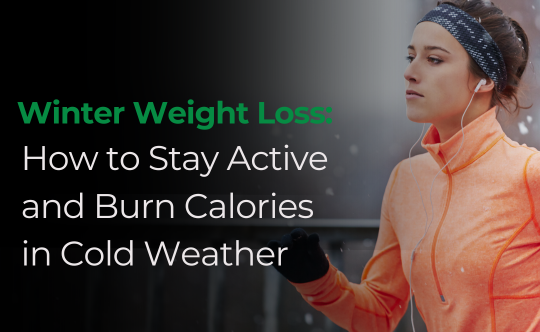 Winter Weight Loss: How to Stay Active and Burn Calories in Cold Weather