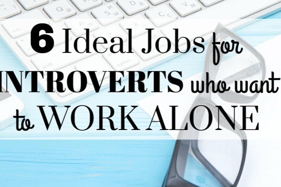 30 Best Jobs for Introverts to Work Alone in 2025