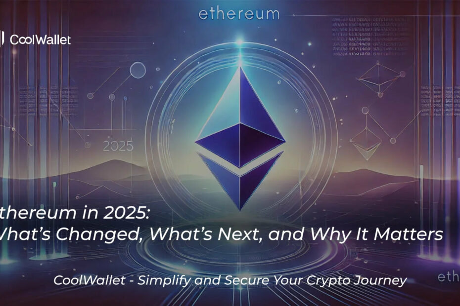 Ethereum in 2025: What’s Changed, What’s Next, and Why It Matters