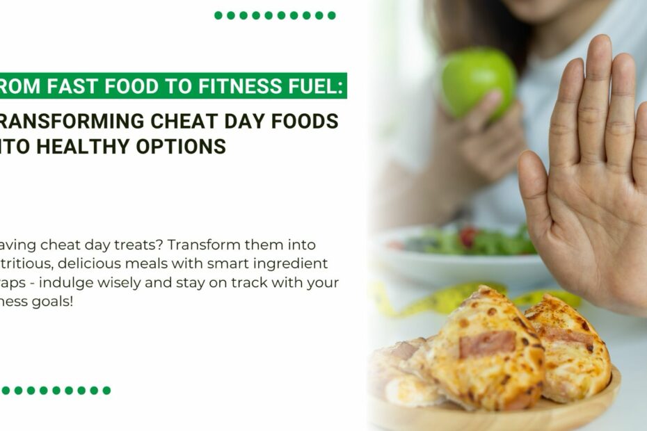 From Fast Food to Fitness Fuel: Transforming Cheat Day Foods into Healthy Options - Health Total