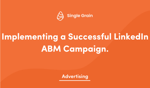 From Setup to Launch: Implementing a Successful LinkedIn ABM Campaign