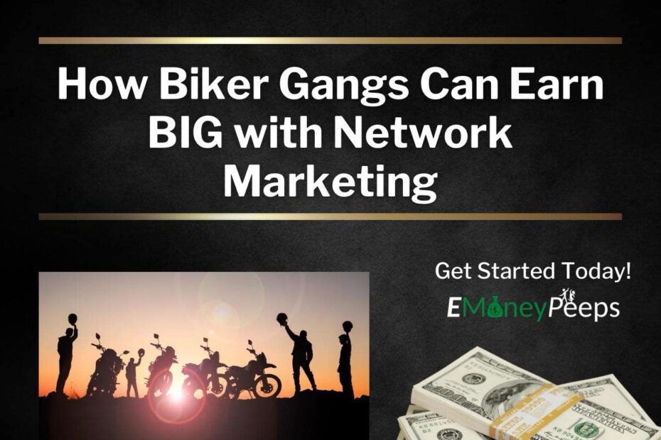 How Biker Gangs Can Earn BIG with Network Marketing
