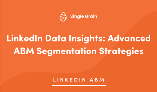 Leveraging LinkedIn's Data Insights: Advanced Segmentation Strategies for ABM