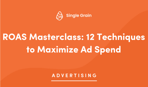 ROAS Masterclass: 12 Techniques to Maximize Ad Spend