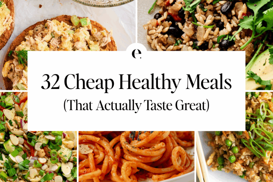 32 Cheap Healthy Meals (That Actually Taste Amazing) | Elizabeth Rider