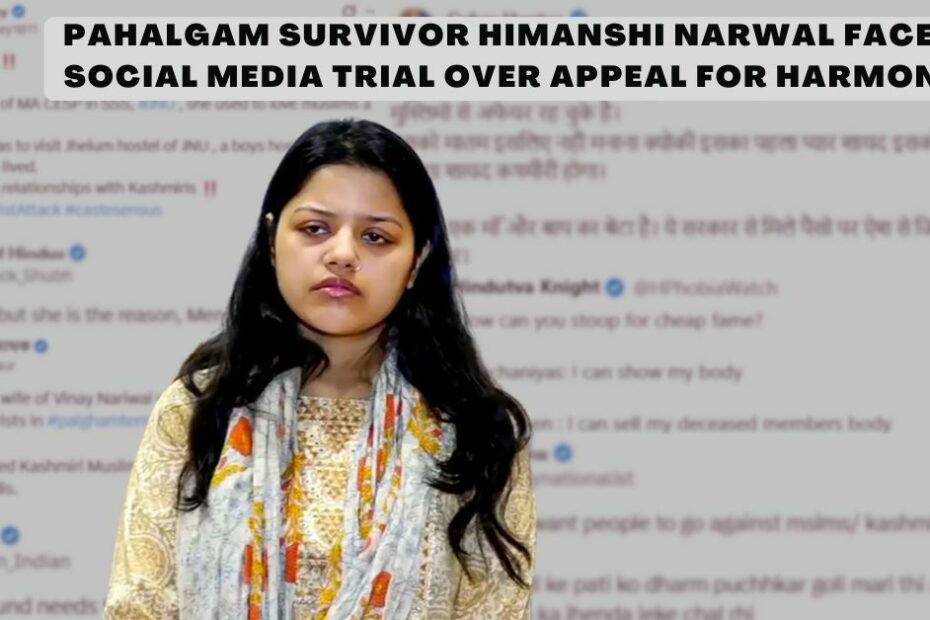 From tragedy to trolling: Himanshi Narwal, widow of naval officer killed in Pahalgam, faces social media trial - Alt News