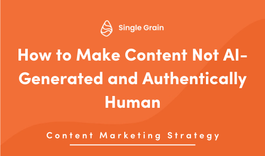 How to Make Content Not AI-Generated and Authentically Human