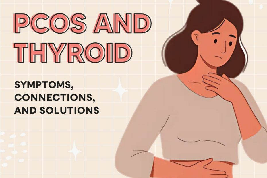 pcos and thyroid symptoms connections and solutions