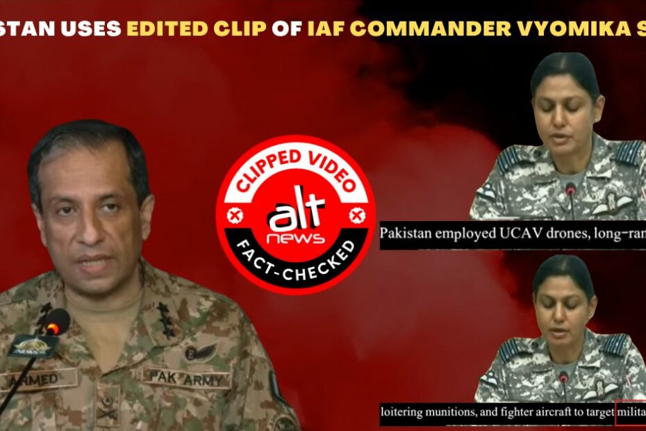 Pakistan uses edited clip of Indian wing commander Vyomika Singh in briefing to claim it 'did not target civilians' - Alt News