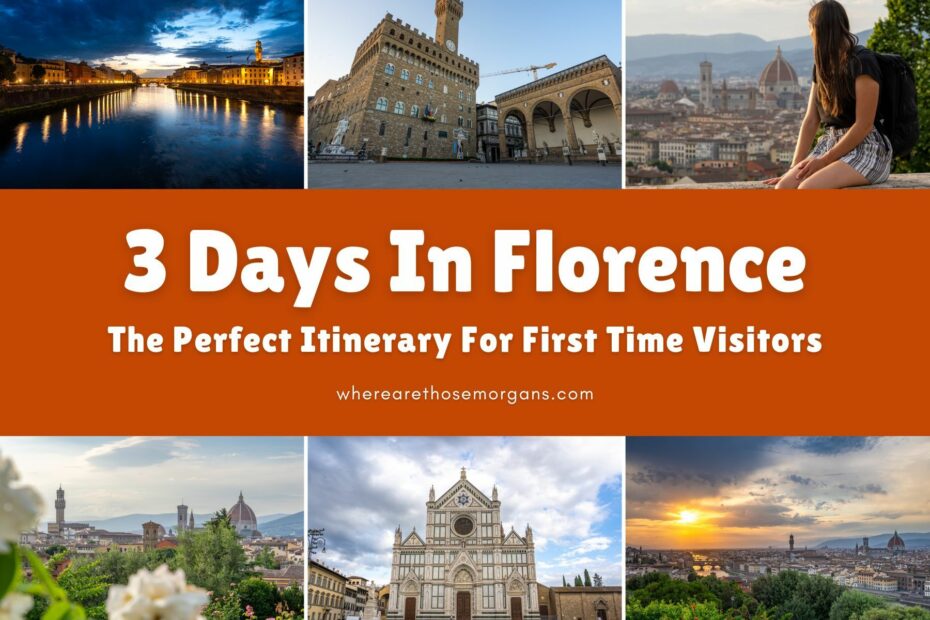 Six small photos taken in various places around Florence with an orange color block and white text reading 3 days in Florence: the perfect itinerary for first time visitors by Where Are Those Morgans
