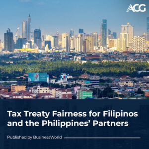 Tax treaty fairness for Filipinos and the Philippines’ partners