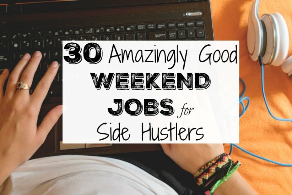 36 Best Part-Time Weekend Jobs That Pay Well in 2025