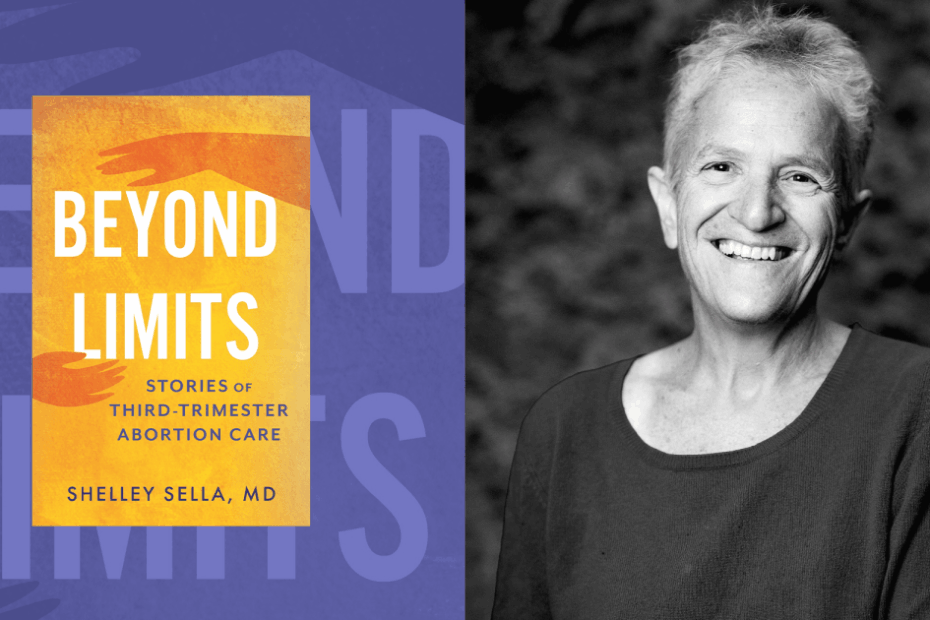 A doctor’s impassioned defense of later abortions