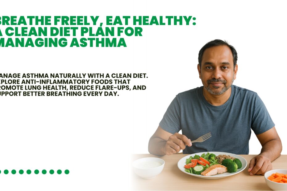 Breathe Freely, Eat Healthy: A Clean Diet Plan for Managing Asthma - Health Total