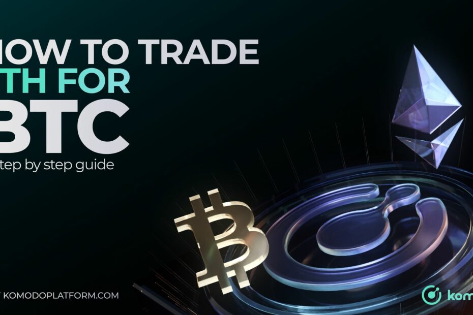 How to Trade Ethereum to Bitcoin: Step-by-Step Exchange Guide