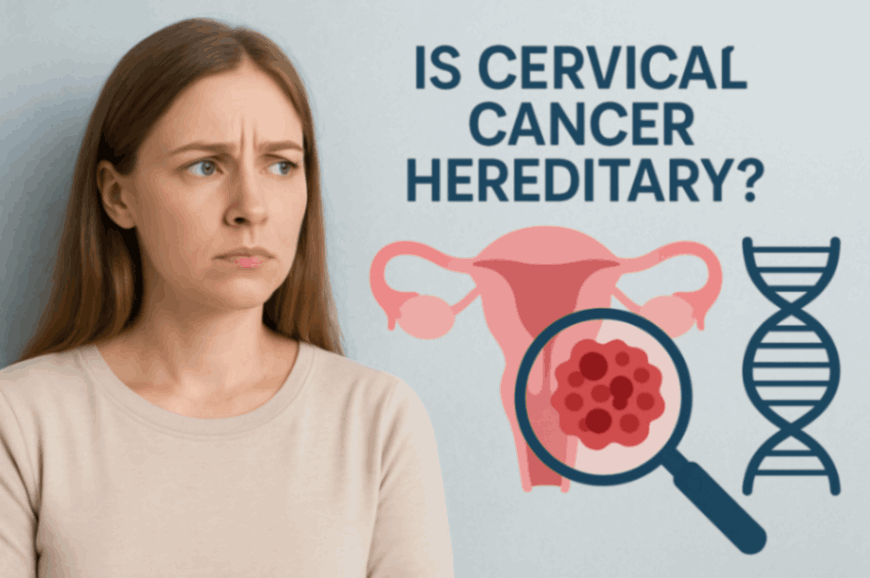 Is Cervical Cancer Hereditary? Find Out If You're at Risk | Credihealth