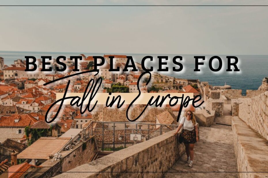 10 of the Best Places to Visit Europe in the Fall