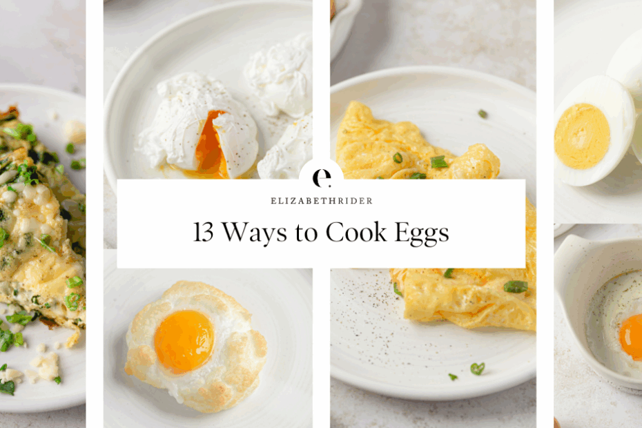 12 Easy Ways to Cook Eggs (Beginner-Friendly Guide) | Elizabeth Rider