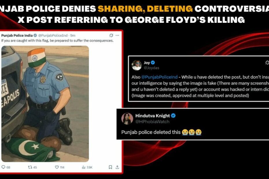 Alt News finds Punjab police's X account shared & deleted contentious post alluding to George Floyd's killing; police deny - Alt News