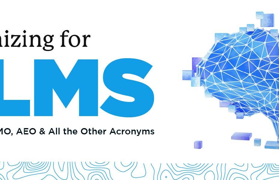 Optimizing for LLMs: SEO, GEO, LLMO, AEO & All the OtherAcronyms - Avalaunch Media
