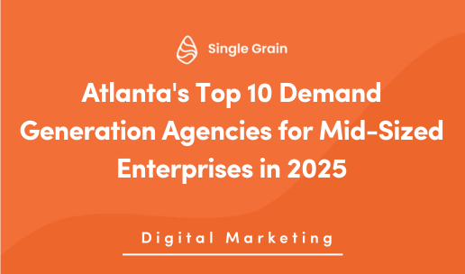 Atlanta's Top 10 Demand Generation Agencies for Mid-Sized Enterprises in 2025