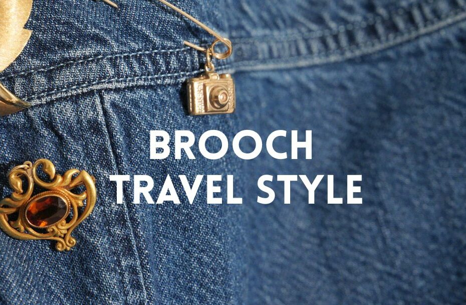 Brooch Travel Style: 11 Unexpected Pin Hacks