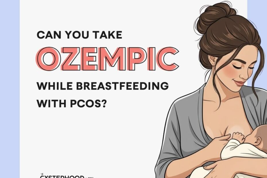 can you take ozempic while breastfeeding with pcos