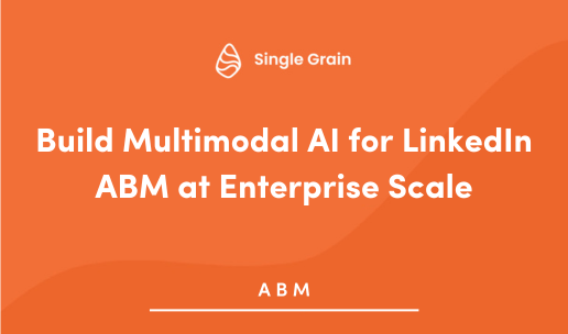How to Build Multimodal AI for LinkedIn ABM at Enterprise Scale