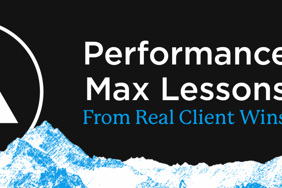 Avalaunch Media graphic with mountain texture and logo, text reads 'Performance Max Lessons From Real Client Wins'.