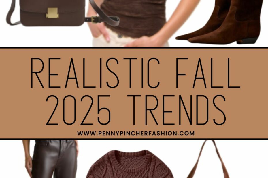 Realistic Fall 2025 Fashion Trends You’ll Actually Wear - Penny Pincher Fashion Blog