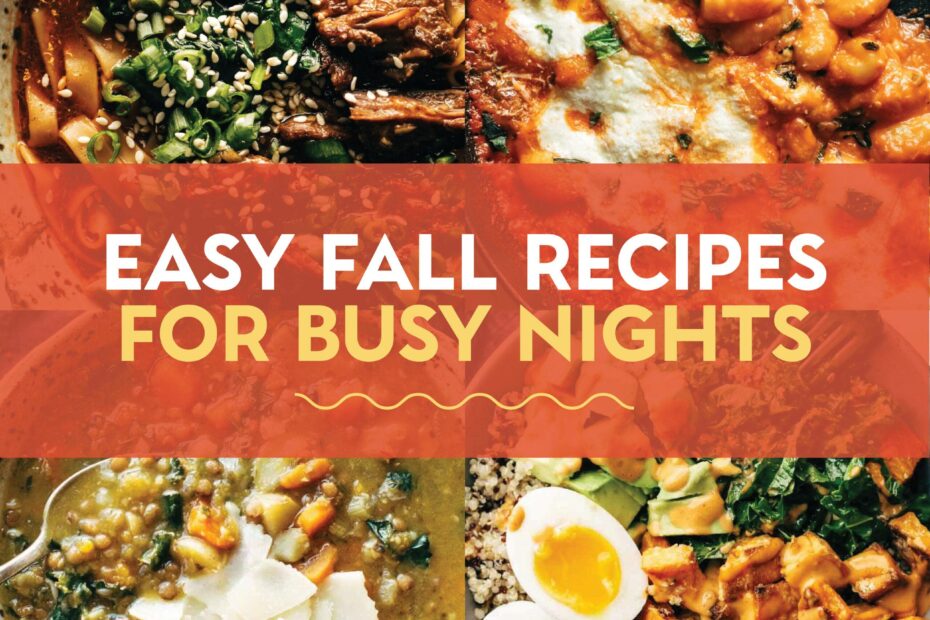22 Easy Fall Recipes for Busy Nights