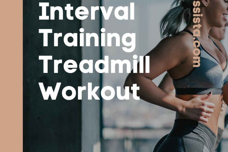 High Intensity Interval Training Treadmill Workout - The Fitnessista