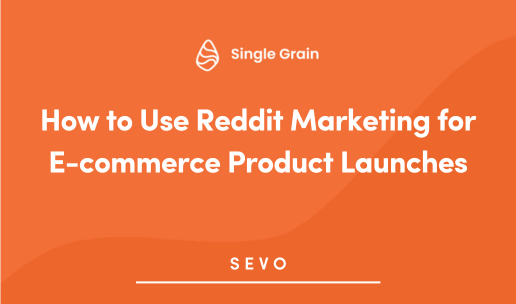 How to Use Reddit Marketing for E-commerce Product Launches